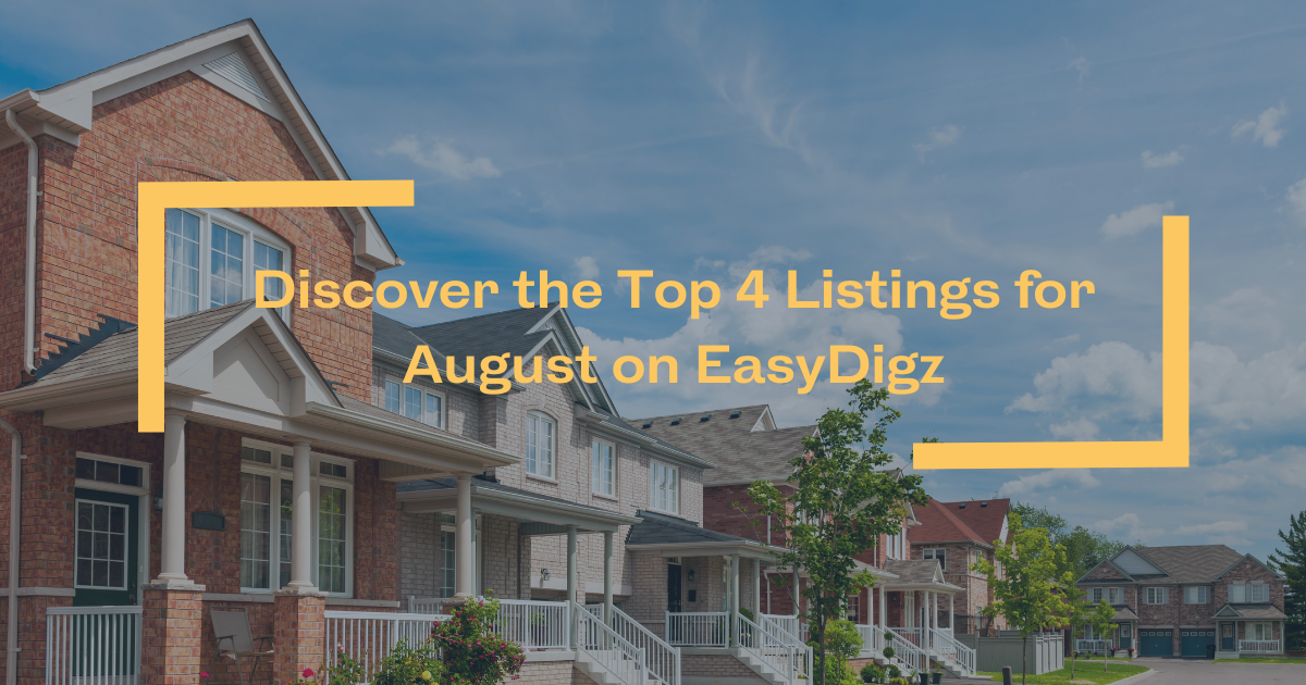 Discover the Top 4 Listings for August on EasyDigz