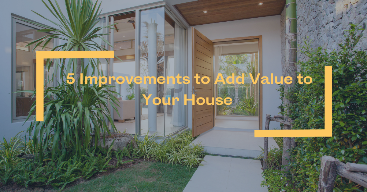 5 Improvements to Add Value to Your House