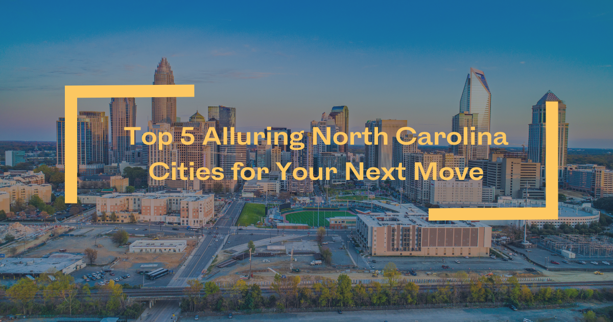 Top 5 Alluring North Carolina Cities for Your Next Move